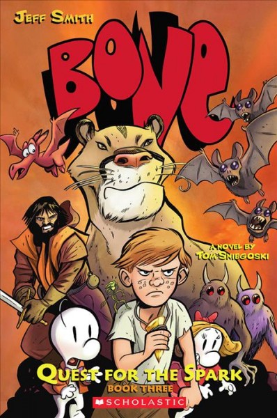 Bone: Quest for the Spark, Book 3 Book 3 / written by Tom Sniegoski ; illustrated by Jeff Smith ; color by Steve Hamaker.