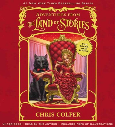 Adventures from the land of stories : The Mother Goose Diaries and Queen Red Riding Hood's Guide to Royalty / Chris Colfer.