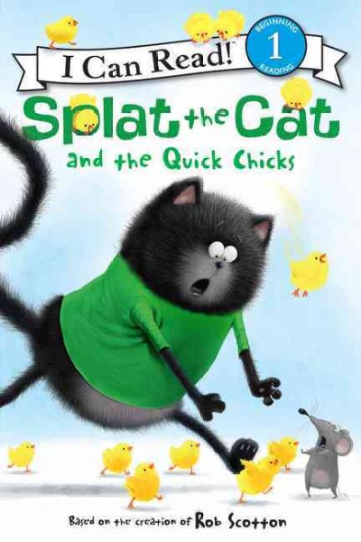 Splat the Cat and the quick chicks / based on the bestselling books by Rob Scotton.