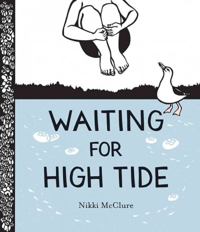 Waiting for high tide / Nikki McClure.
