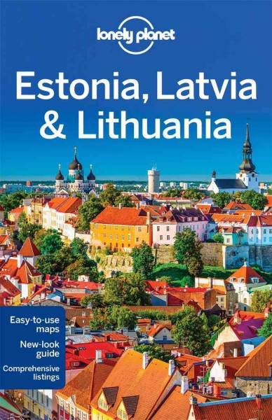 Estonia, Latvia & Lithuania / this edition written and researched by Peter Dragicevich, Hugh McNaughtan and Leonid Ragozin.