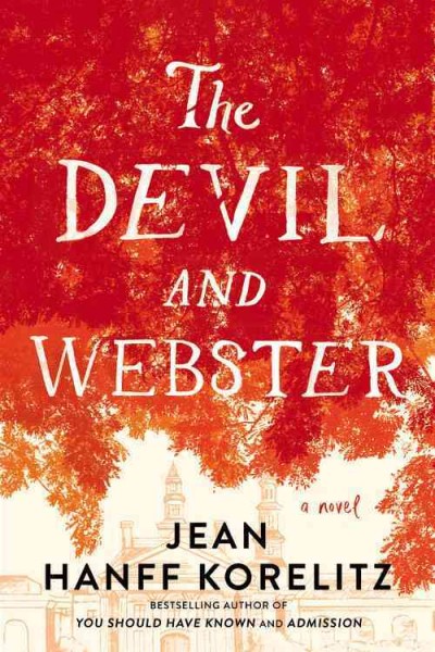 The devil and Webster : a novel / Jean Hanff Korelitz.