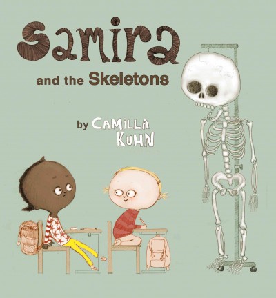 Samira and the skeletons / by Camilla Kuhn ; [translated by Don Bartlett].