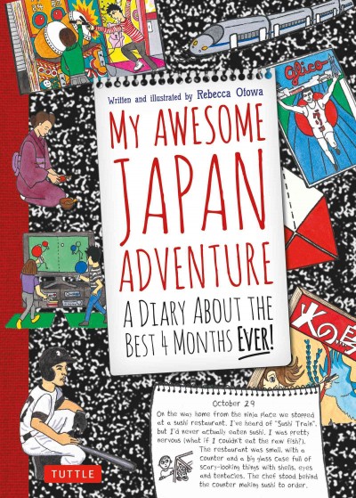 My awesome Japan adventure : a diary about the best 4 months ever! / written and illustrated by Rebecca Otowa.