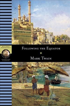 Following the equator / [Mark Twain] ; with an introduction by Anthony Brandt.