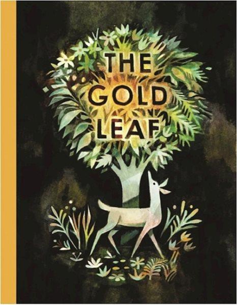 The gold leaf / Kirsten Hall ; illustration by Matthew Forsythe.