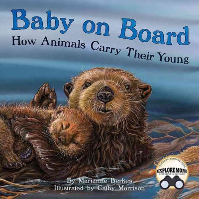 Baby on board : how animals carry their young / by Marianne Berkes ; illustrated by Cathy Morrison.