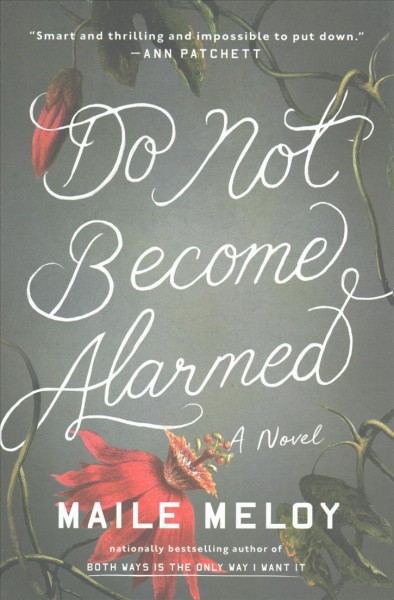 Do not become alarmed : a novel / Maile Meloy.