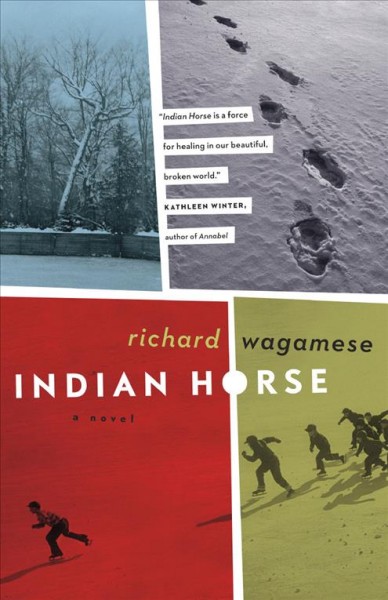 Indian horse [electronic resource]. Richard Wagamese.
