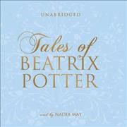 Tales of Beatrix Potter [sound recording] / by Beatrix Potter.