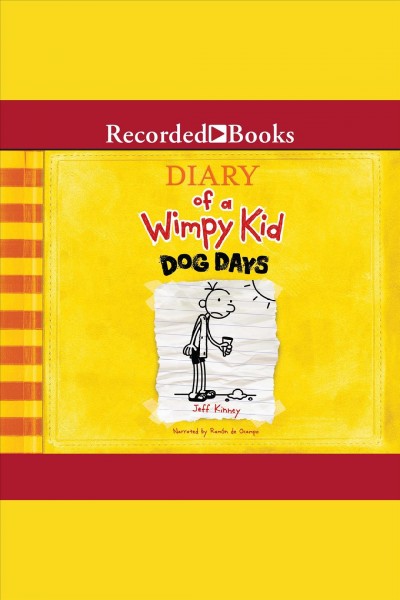 Dog days [electronic resource] : Diary of a wimpy kid series, book 4. Jeff Kinney.