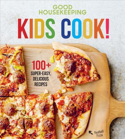 Kids cook! : 100+ super-easy, delicious recipes / Good Housekeeping.