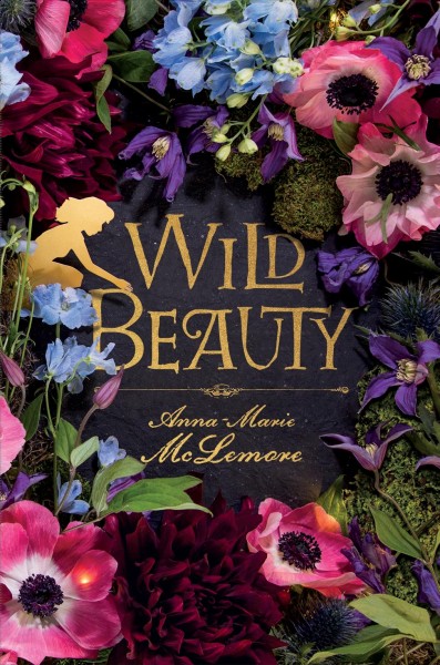 Wild beauty / Anna-Marie McLemore.