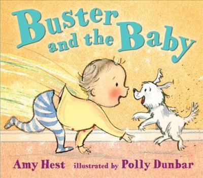 Buster and the baby / Amy Hest ; illustrated by Polly Dunbar.