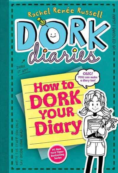 How to dork your diary : Dork Diaries Series, Book 3 1/2 / Rachel Renée Russell.