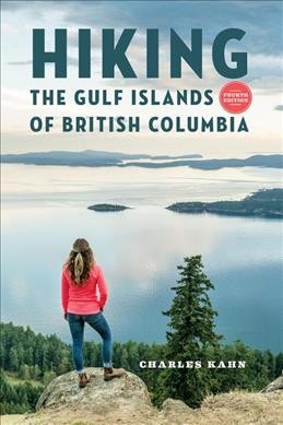 Hiking the Gulf Islands of British Columbia / Charles Kahn.