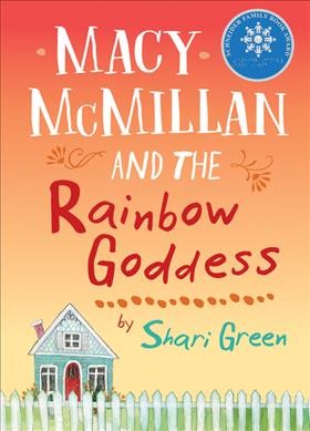 Macy McMillan and the rainbow goddess / by Shari Green.
