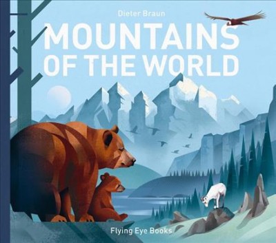 Mountains of the world / Dieter Braun ; translation by Jen Calleja.