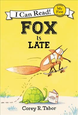 Fox is late / by Corey R. Tabor.