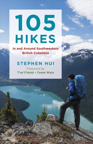 105 HIKES IN AND AROUND SOUTHWESTERN BRITISH COLUMBIA [electronic resource].