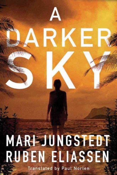 A darker sky / Mari Jungstedt , Ruben Eliassen ; translated by Paul Norlen.