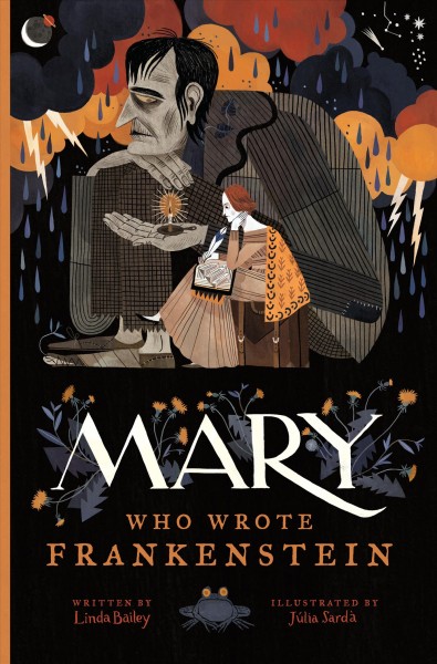 Mary who wrote Frankenstein / written by Linda Bailey ; illustrated by Júlia Sardà.