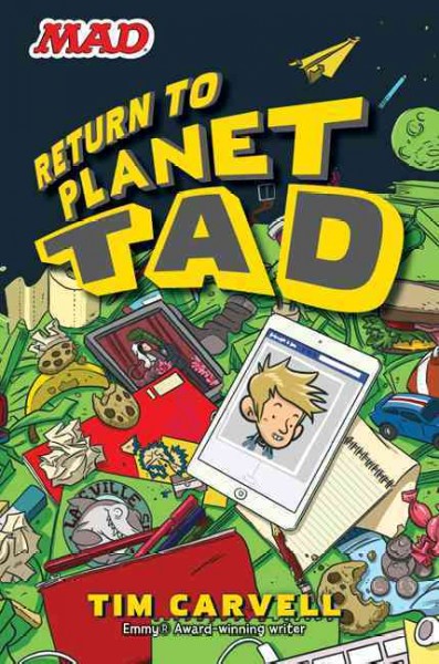 Return to Planet Tad / Tim Carvell ; illustrated by Doug Holgate.