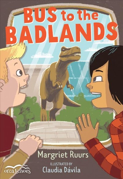 Bus to the Badlands / Margriet Ruurs ; illustrated by Claudia Dávila.