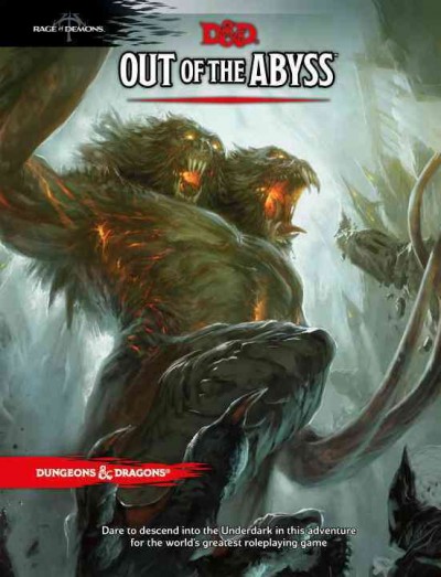 Out of the abyss : rage of demons / story creators, Christopher Perkins, Adam Lee, Richard Whitters.