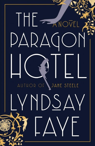 The Paragon Hotel :  a novel / Lyndsay Faye.
