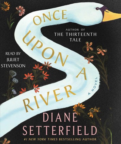 Once Upon a River [sound recording] / Diane Setterfield.