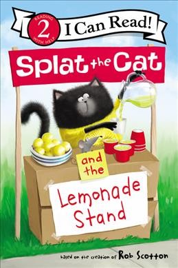 Splat the cat and the lemonade stand / by Laura Driscoll ; pictures by Robert Eberz.