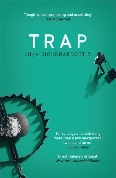 Trap / Lilja Sigurðardóttir ; translated by Quentin Bates.