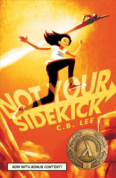 Not your sidekick / C.B. Lee ; illustrations by CB Messer.