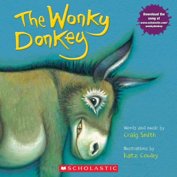 The wonky donkey / words and music by Craig Smith ; illustrations by Katz Cowley.