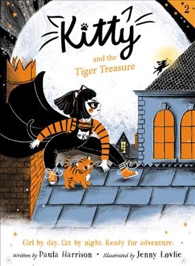Kitty and the tiger treasure / written by Paula Harrison ; illustrated by Jenny Løvlie.
