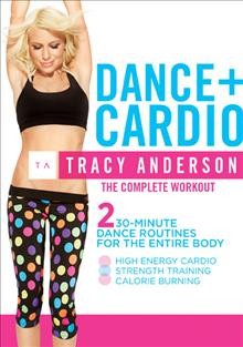 Tracy Anderson. Dance+cardio [videorecording].
