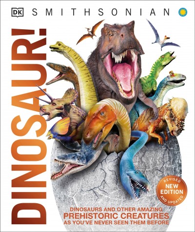 Dinosaur! : dinosaurs and other amazing prehistoric creatures as you've never seen them before / written by John Woodward ; consultant, Darren Naish ; illustrators, Peter Minister, Arran Lewis, Andrew Kerr, Peter Bull, Vlad Konstantinov, James Kuether.