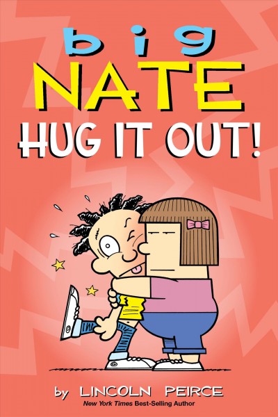 Big Nate : hug it out! / by Lincoln Peirce.
