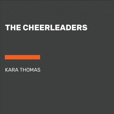 The cheerleaders / Kara Thomas.