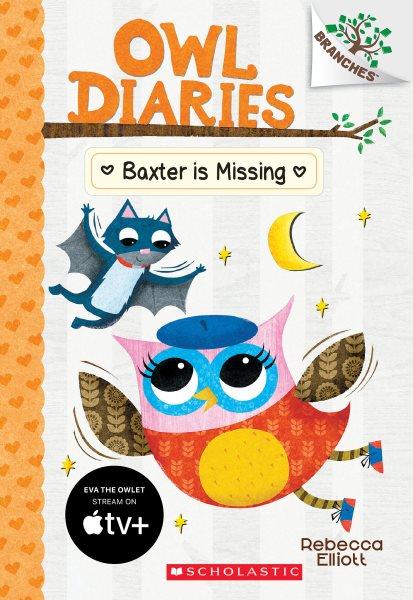 Owl Diaries #6 Baxter is Missing Rebecca Elliott