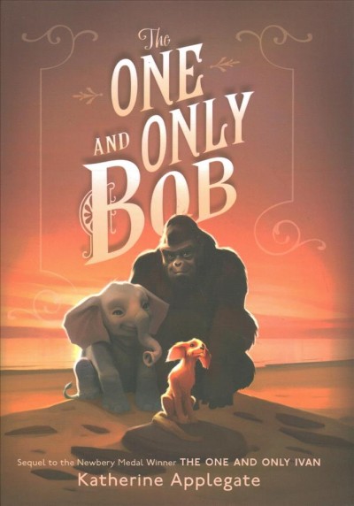 The one and only Bob  Bk.2/ Katherine Applegate ; illustrations by Patricia Castelao.