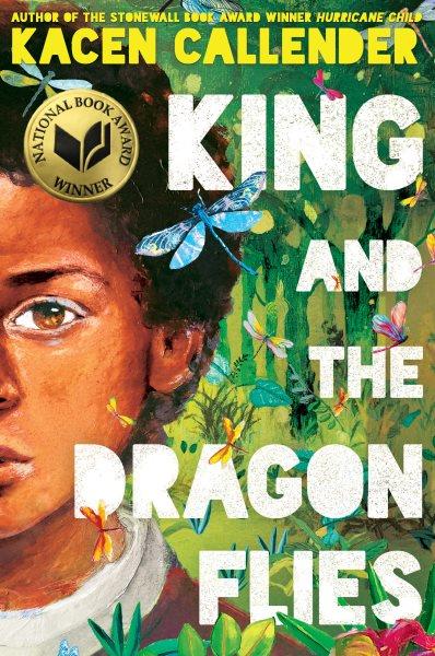 King and the dragon flies / Kacen Callender.