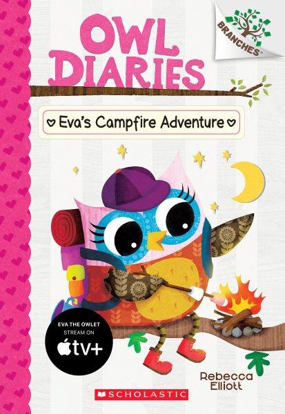 Eva's campfire adventure / Rebecca Elliott.