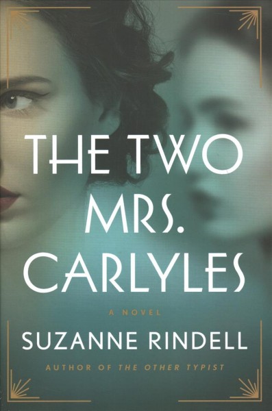The two Mrs. Carlyles / Suzanne Rindell.