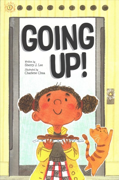Going up! / written by Sherry J. Lee ; illustrated by Charlene Chua.
