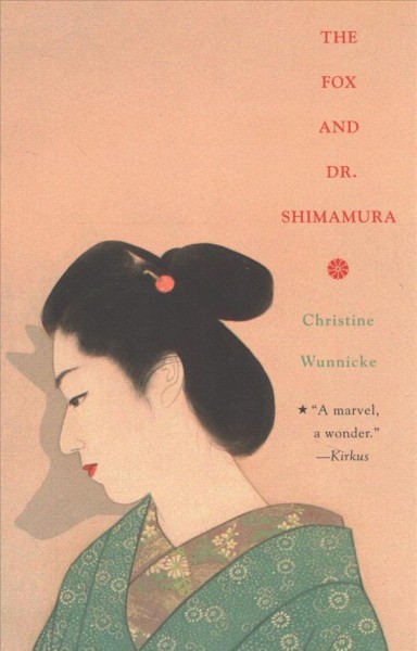 The fox & Dr. Shimamura / by Christine Wunnicke ; translated from the German by Philip Boehm.