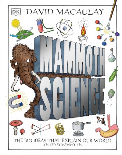Mammoth science : (with a little help from some elephant shrews) / David Macaulay.