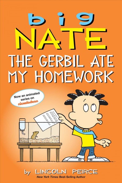 Big Nate : the gerbil ate my homework / by Lincoln Peirce.