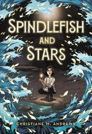 Spindlefish and stars / Christiane M. Andrews.